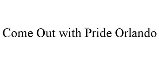 COME OUT WITH PRIDE ORLANDO