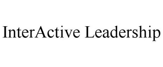 INTERACTIVE LEADERSHIP