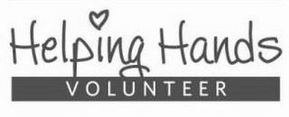 HELPING HANDS VOLUNTEER