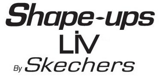 SHAPE-UPS LIV BY SKECHERS