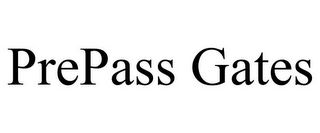 PREPASS GATES