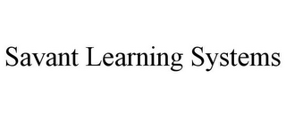 SAVANT LEARNING SYSTEMS