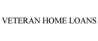 VETERAN HOME LOANS