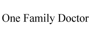ONE FAMILY DOCTOR