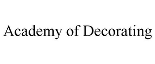 ACADEMY OF DECORATING