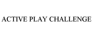 ACTIVE PLAY CHALLENGE