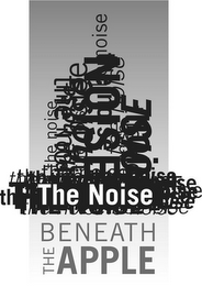 THE NOISE BENEATH THE APPLE