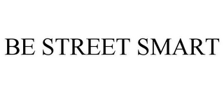 BE STREET SMART