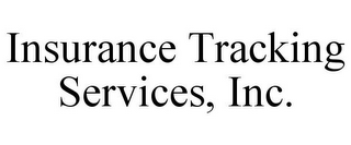 INSURANCE TRACKING SERVICES, INC.