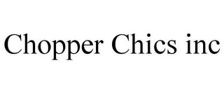 CHOPPER CHICS INC