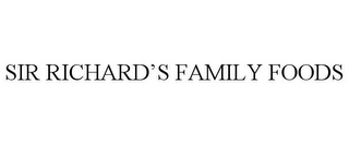 SIR RICHARD'S FAMILY FOODS