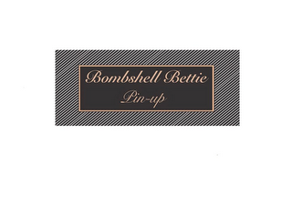 BOMBSHELL BETTIE PIN-UP