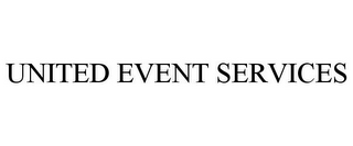 UNITED EVENT SERVICES