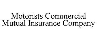 MOTORISTS COMMERCIAL MUTUAL INSURANCE COMPANY