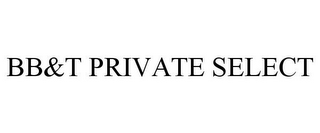 BB&T PRIVATE SELECT