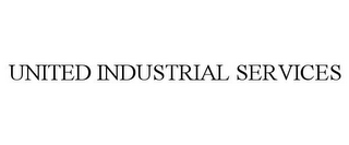 UNITED INDUSTRIAL SERVICES