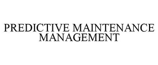 PREDICTIVE MAINTENANCE MANAGEMENT