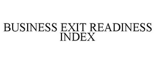 BUSINESS EXIT READINESS INDEX