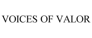 VOICES OF VALOR