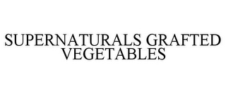 SUPERNATURALS GRAFTED VEGETABLES