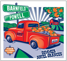 BARNFIELD POWELL PACKED BY PORTERVILLE CITRUS INC. TERRA BELLA, CA 93270 CALIFORNIA 888 888 PREMIUM CALIFORNIA CITRUS SUMMER NAVEL ORANGES