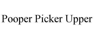 POOPER PICKER UPPER