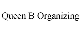 QUEEN B ORGANIZING