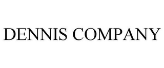 DENNIS COMPANY