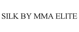 SILK BY MMA ELITE