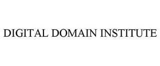 DIGITAL DOMAIN INSTITUTE