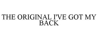 THE ORIGINAL I'VE GOT MY BACK