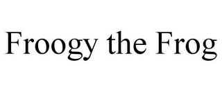 FROOGY THE FROG