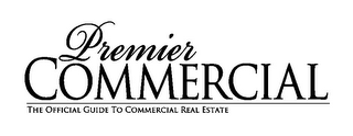 PREMIER COMMERCIAL THE OFFICIAL GUIDE TO COMMERCIAL REAL ESTATE