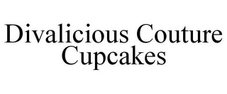 DIVALICIOUS COUTURE CUPCAKES