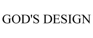 GOD'S DESIGN