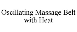 OSCILLATING MASSAGE BELT WITH HEAT