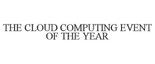 THE CLOUD COMPUTING EVENT OF THE YEAR