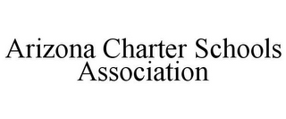ARIZONA CHARTER SCHOOLS ASSOCIATION