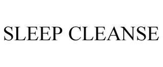 SLEEP CLEANSE