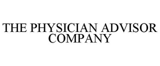 THE PHYSICIAN ADVISOR COMPANY