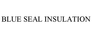 BLUE SEAL INSULATION