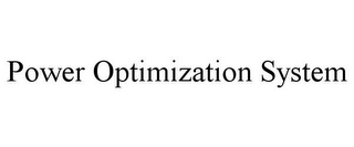 POWER OPTIMIZATION SYSTEM