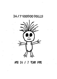 24 / 7 VOODOO DOLLS AND 24 / 7 TEAM PINS