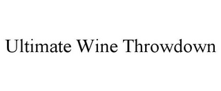 ULTIMATE WINE THROWDOWN