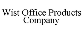 WIST OFFICE PRODUCTS COMPANY