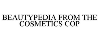 BEAUTYPEDIA FROM THE COSMETICS COP