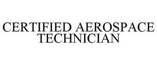 CERTIFIED AEROSPACE TECHNICIAN