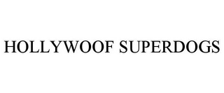 HOLLYWOOF SUPERDOGS