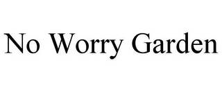 NO WORRY GARDEN