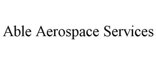 ABLE AEROSPACE SERVICES